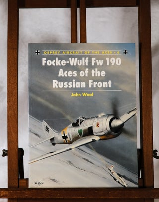 Item #194008 FOCKE- WULF FW 190. ACES OF THE RUSSIAN FRONT. John WEAL
