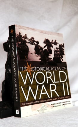 Item #194011 THE HISTORICAL ATLAS OF WORLD WAR II. A. SWANSTON, M