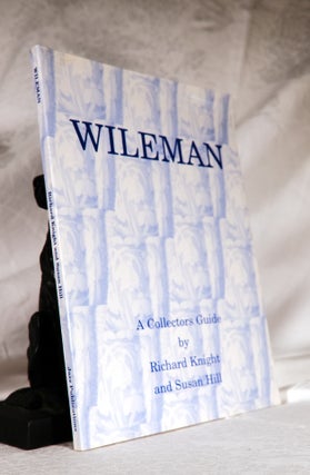 Item #194019 WILEMAN. A Collectors Guide. Richards KNIGHT, Susan HILL
