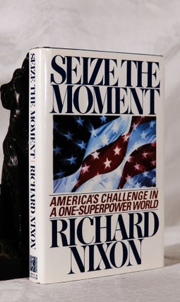 Item #194035 SEIZE THE MOMENT. America's Challenge In A One Superpower World. Richard NIXON