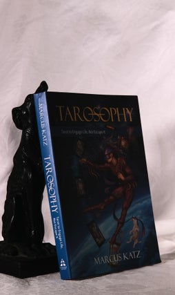 Item #194054 TAROSOPHY. Tarot to Engage Life, Not Escape It. Marcus KATZ