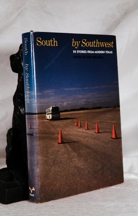 Item #194086 SOUTH BY SOUTHWEST. 24 Stories From Modern Texas. Don GRAHAM