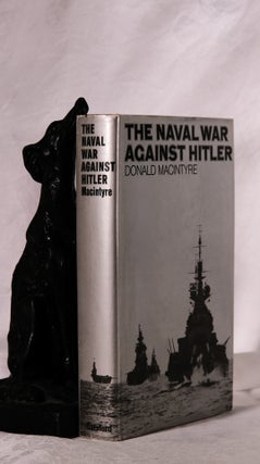 Item #194096 THE NAVAL WAR AGAINST HITLER. Donald MACINTYRE
