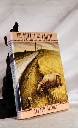 Item #194100 THE PULL OF THE EARTH. Alfred ALCORN