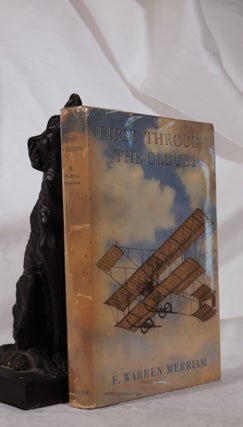 Item #194111 FIRST THROUGH THE CLOUDS.The Autobiography of a Box-Kite Pioneer. MERRIAM F. Warren