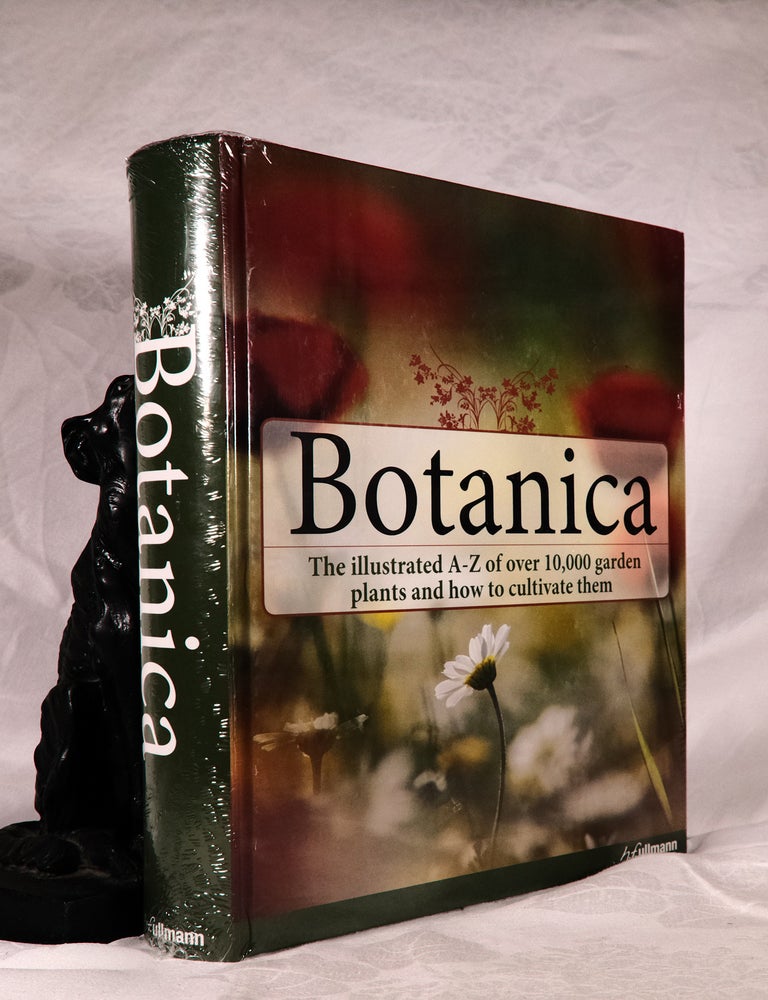 Item #194126 BOTANICA. The Illustrated A-Z of over 10,000 Garden Plants and How to Cultivate Them.