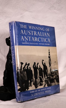 Item #194131 THE WINNING OF ANTARCTICA. Mawson's B.A.N.Z.A.R.E. Voyages 1929- 1931.Based on The...