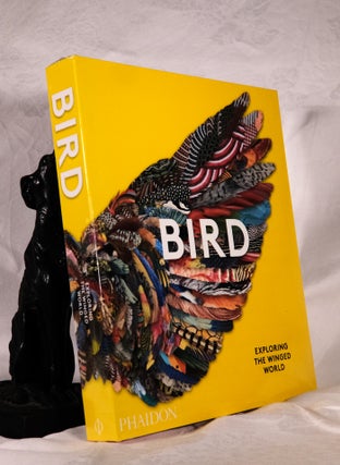 Item #194169 BIRD. Exploring the Winged World. Phaidon, Jen Lobo Katrina Grouw