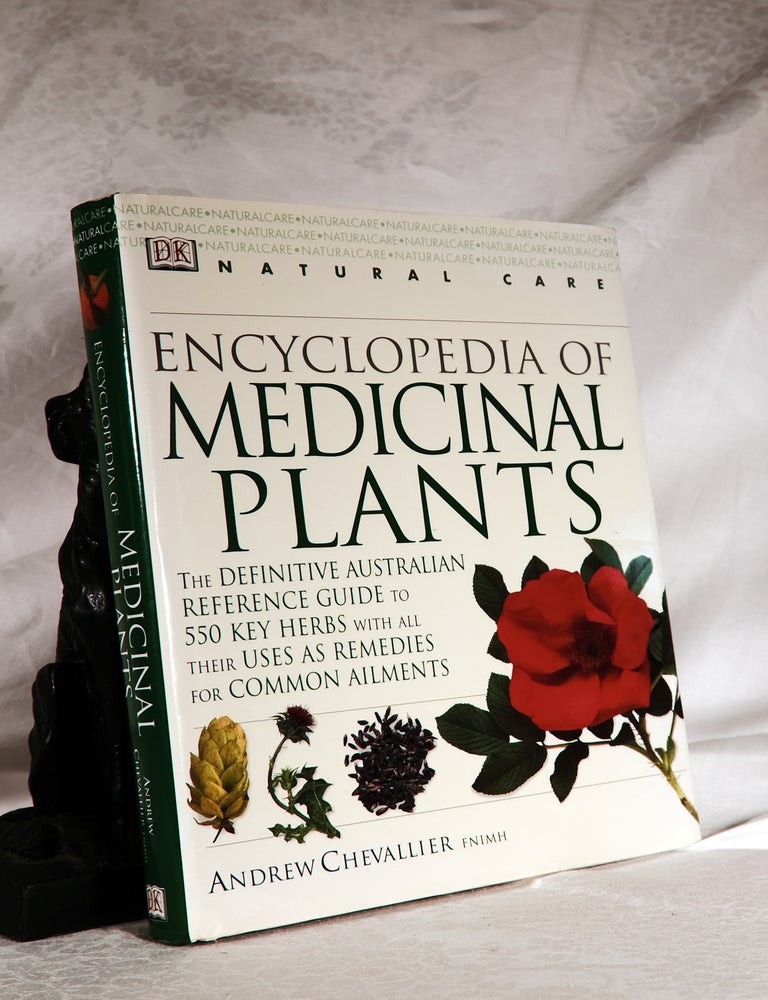 Item #194177 ENCYCLOPEDIA OF MEDICINAL PLANTS.. The Definitive Australian Reference Guide to 550 Key Herbs With All Their Uses As Remedies For Common Ailments. Andrew CHEVALIER.