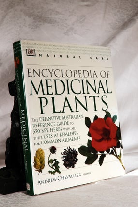 Item #194177 ENCYCLOPEDIA OF MEDICINAL PLANTS.. The Definitive Australian Reference Guide to 550...