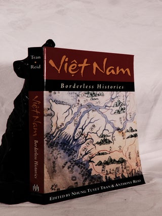 Item #194211 VIETNAM. Borderless Histories. Nhung Tuyet Tran, Anthony Reid, EDT