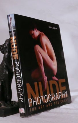 Item #194278 NUDE PHOTOGRAPHY. The Art & The Craft. Pascal BAETENS