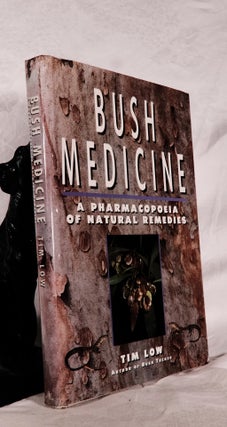 Item #194280 BUSH MEDICINE. A Pharmacopoeia of Natural Remedies. Tim LOW