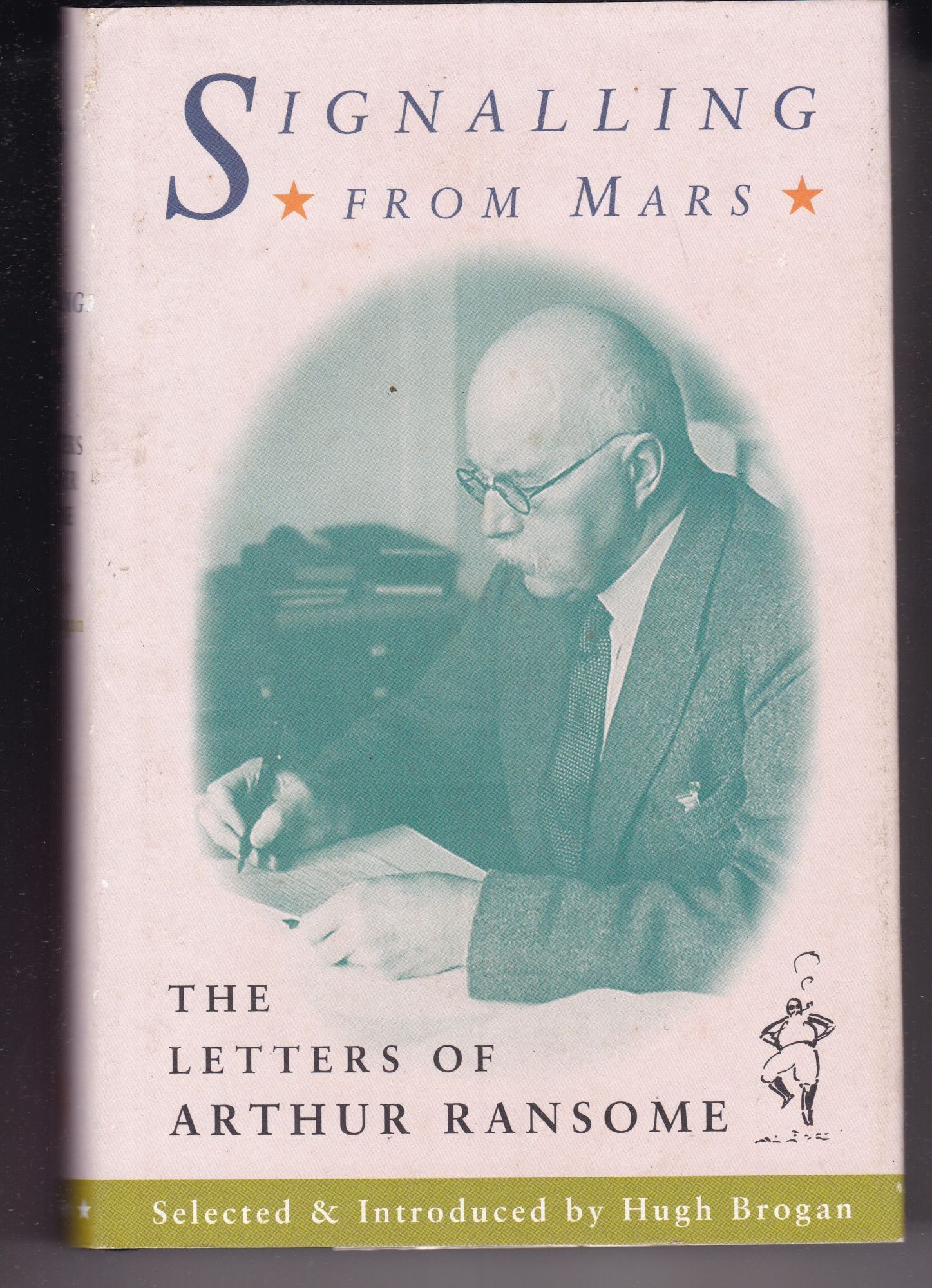SIGNALLING FROM MARS. The Letters of Arthur Ransome | Hugh BROGAN