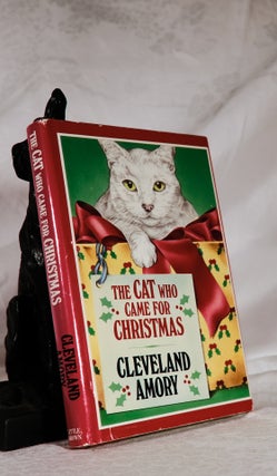Item #194308 THE CAT WHO CAME FOR CHRISTMAS. Cleveland AMORY