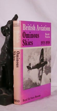 Item #194351 BRITISH AVIATION. OMINOUS SKIES 1935- 1939. Harold PENROSE