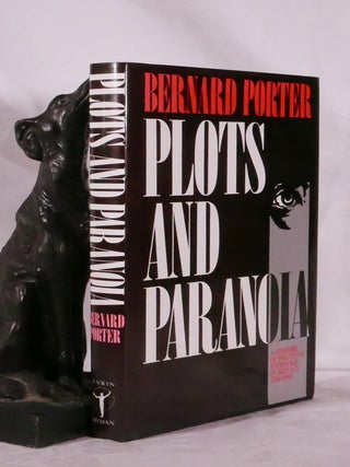 Item #194356 PLOTS AND PARANOIA. A History of Political Espionage In Britain 1790 - 1988. Bernard...