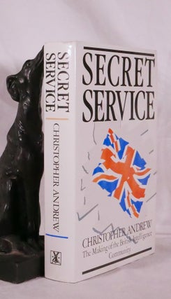Item #194357 SECRET SERVICE. The Making of The British Intelligence Community. Christopher ANDREW