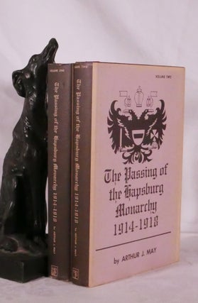 Item #194360 THE PASSING OF THE HAPSBURG MONARCHY 1914- 1918. Arthur MAY
