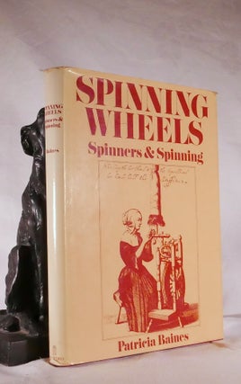 Item #194408 SPINNING WHEELS. Spinners & Spinning. Patricia BAINES