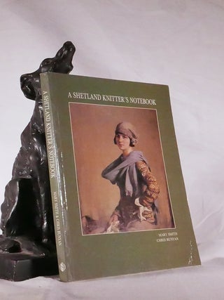 Item #194422 A SHETLAND KNITTER'S NOTEBOOK. Mary SMITH