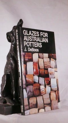 Item #194448 GLAZES FOR AUSTRALIAN POTTERS. Janet DEBOOS