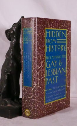 Item #194452 HIDDEN FROM HISTORY. Reclaiming th Gay and Lesbian Past. M. B. Duberman, M. Vicinus,...