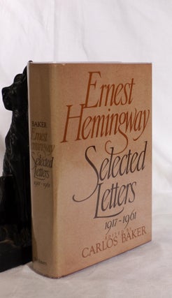 Item #194474 SELECTED LETTERS 1917-1961. HEMINGWAY Ernest