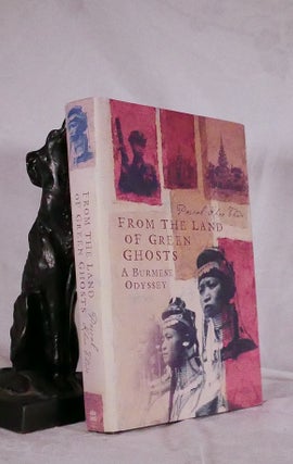 Item #194494 FROM THE LAND OF GREEN GHOSTS.. A Burmese Odyssey. Pascal KHOO THWE