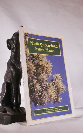 Item #194499 NORTH QUEENSLAND NATIVE PLANTS.Compiled by The Tablelands Branch of the Society for...
