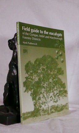 Item #194511 FIELD GUIDE TO THE EUCALYPTS OF THE GYMPIE,IMBIL AND MARYBOROUGH FORESTRY DISTRICTS....