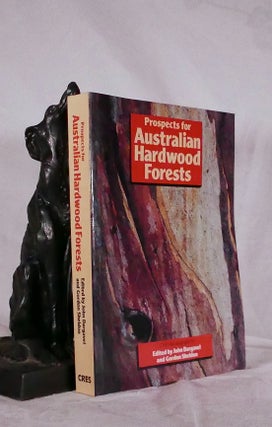 Item #194519 PROSPECTS FOR AUSTRALIAN HARDWOOD FORESTS. J. DARGAVEL, G. SHELDON