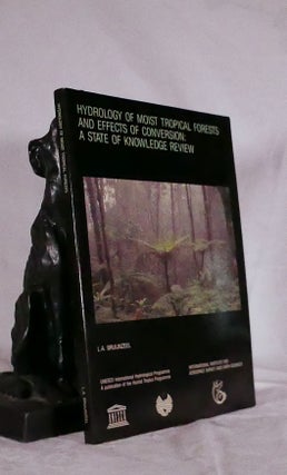 Item #194520 HYDROLOGY OF MOIST TROPICAL FORESTS AND EFFECTS OF CONVERSION. L. A. BRUIJNZEEL