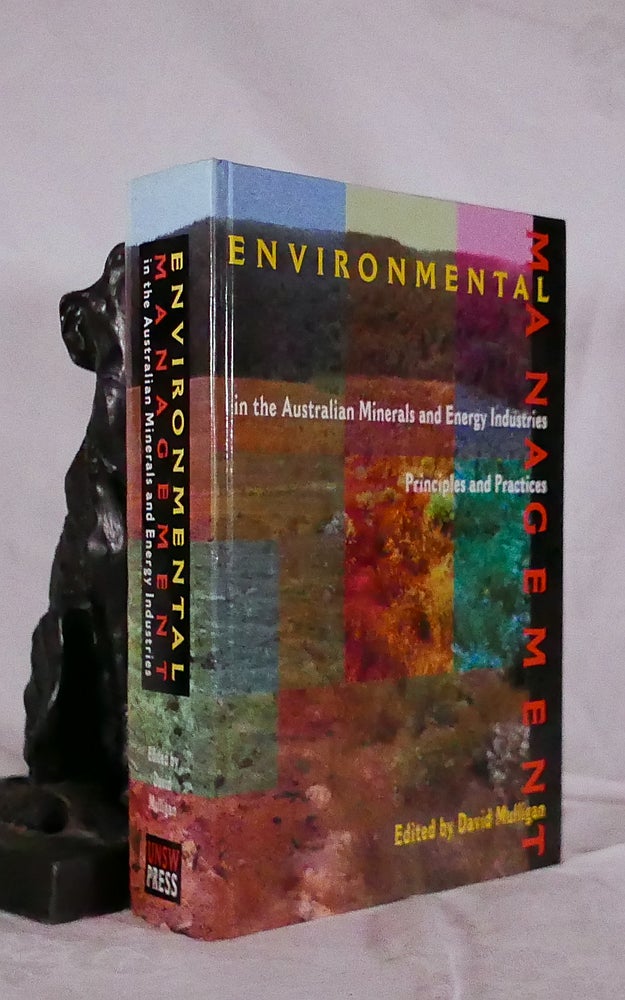 Item #194539 ENVIRONMENTAL MANAGEMENT IN THE AUSTRALIAN MINERALS AND ENERGY INDUSTRIES. David MULLIGAN.