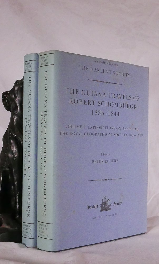 Item #194556 THE GUIANA TRAVELS OF ROBERT SCHOMBURGK.1835-1844: Volume I: Explorations on behalf of the Royal Geographical Society, 1835-1839. Volume II: The Boundary Survey 1840-1844. Peter RIVIERE.
