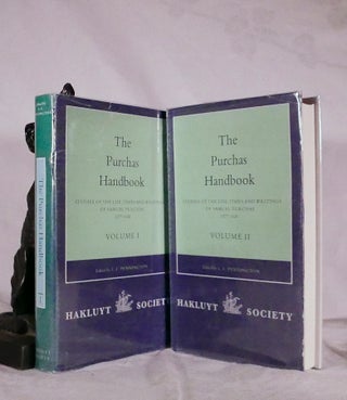 Item #194576 THE PURCHAS HANDBOOK. Studies of the life, times and writings of Samual Purchas,...