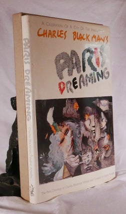 Item #194581 PARIS DREAMING. A Celebration of a City of the Imagination: The Paris Drawings of...