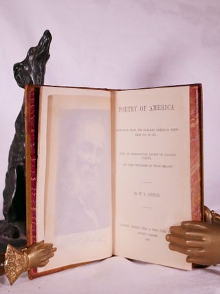 POETRY OF AMERICA. Selections From One Hundred American Poets From 1776 - 1876.