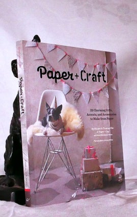 Item #194631 PAPER + CRAFT. 25 Charming Gifts, Accents and Accessories to Make From Paper. Minhee...