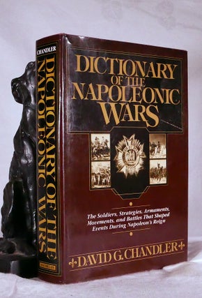 Item #194654 DICTIONARY OF THE NAPOLEONIC WARS. David CHANDLER