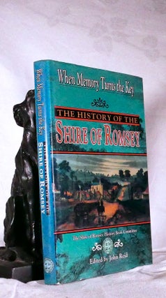 Item #194669 WHEN MEMORY TURNS THE KEY. The History of The Shire of Romsey. John REID