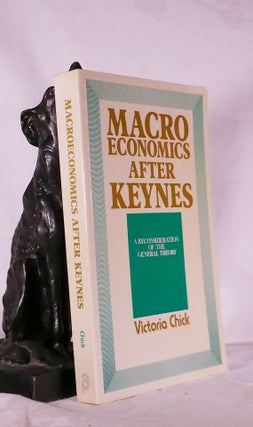 Item #194685 MACROECONOMICS AFTER KEYNES. A Reconsideration of the General Theory by Chick,...