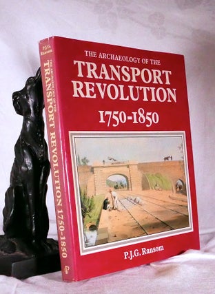 Item #194691 THE ARCHAEOLOGY OF THE TRANSPORT REVOLUTION. P. J. G. RANSOM