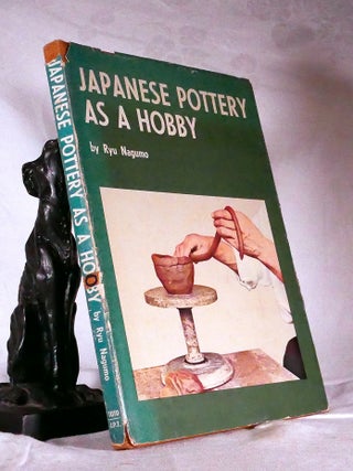 Item #194709 JAPANESE POTTERY AS A HOBBY. Ryu NAGUMO