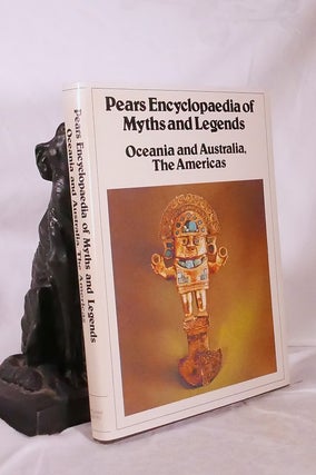 Item #194715 PEARS ENCYCLOPAEDIA OF MYTHS AND LEGENDS. Oceania and Australia - The Americas....
