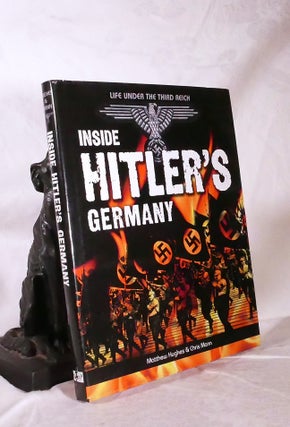 Item #194730 INSIDE HITLER'S GERMANY. Life Under The Third Reich. Matthew HUGHES, Chris MANN