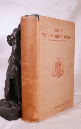 Item #194758 THE LIFE OF VICE ADMIRAL WILLIAM BLIGH. RN. FRS. George MACKANESS