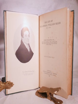 THE LIFE OF VICE ADMIRAL WILLIAM BLIGH. RN. FRS.