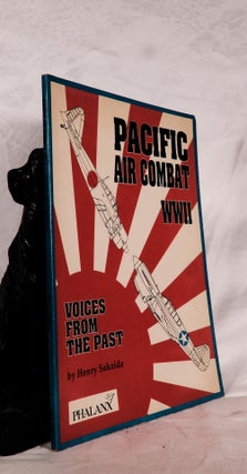 Item #194765 PACIFIC AIR COMBAT WWII Voices From the Past. Henry SAKAIDA