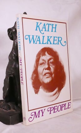 Item #194773 MY PEOPLE. A Kath Walker Collection. Kath WALKER, Oodgeroo Noonuccal